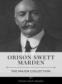 Orison Swett Marden – The Major Collection (eBook, ePUB)