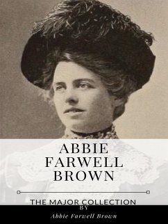 Abbie Farwell Brown – The Major Collection (eBook, ePUB) - Farwell Brown, Abbie