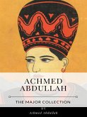 Achmed Abdullah – The Major Collection (eBook, ePUB)
