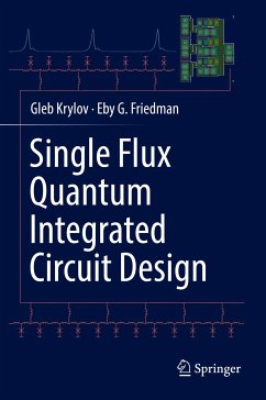 Single Flux Quantum Integrated Circuit Design (eBook, PDF) - Krylov, Gleb; Friedman, Eby G.