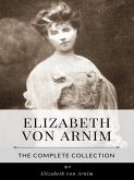 Elizabeth von Arnim – The Complete Collection (eBook, ePUB)