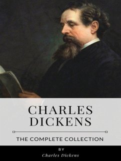 Charles Dickens – The Complete Collection (eBook, ePUB) - Dickens, Charles