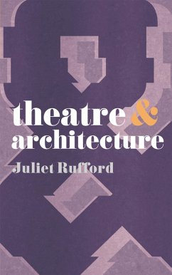 Theatre and Architecture (eBook, PDF) - Rufford, Juliet