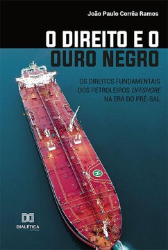 O Direito e o Ouro Negro (eBook, ePUB) - Ramos, João Paulo Corrêa