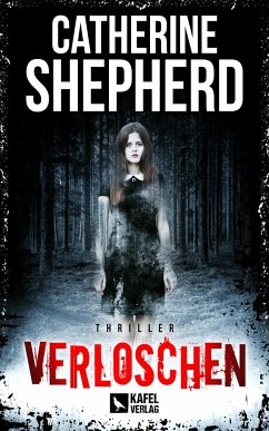 Verloschen: Thriller - Shepherd, Catherine