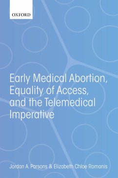 Early Medical Abortion, Equality of Access, and the Telemedical Imperative (eBook, ePUB) - Parsons, Jordan A.; Romanis, Elizabeth Chloe