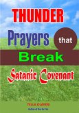 Thunder Prayers that Break Satanic Covenant (eBook, ePUB)