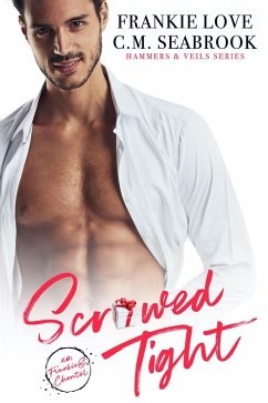 Scr*wed Tight (Hammers and Veils Book 3) (eBook, ePUB) - Love, Frankie; Seabrook, Chantel