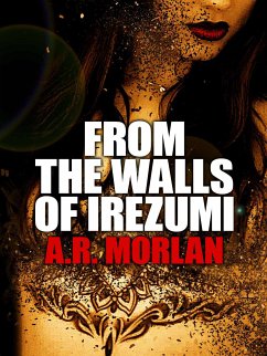 From the Walls of Irezumi (eBook, ePUB) - Morlan, A.R.