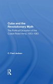 Cuba And The Revolutionary Myth (eBook, ePUB)