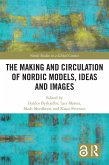 The Making and Circulation of Nordic Models, Ideas and Images (eBook, ePUB)