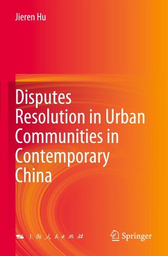 Disputes Resolution in Urban Communities in Contemporary China - Hu, Jieren