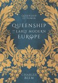 Queenship in Early Modern Europe (eBook, ePUB)