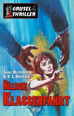 Cover Grusel-Thriller 07: Höllische Klassenfahrt (eBook, ePUB)