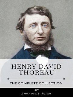 Henry David Thoreau – The Complete Collection (eBook, ePUB) - David Thoreau, Henry