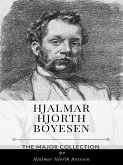 Hjalmar Hjorth Boyesen – The Major Collection (eBook, ePUB)