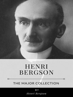 Henri Bergson – The Major Collection (eBook, ePUB) - Bergson, Henri