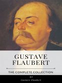 Gustave Flaubert – The Complete Collection (eBook, ePUB)