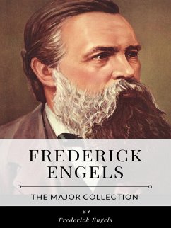 Frederick Engels – The Major Collection (eBook, ePUB) - Engels, Frederick