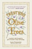 Twentyone Olive Trees: A Mother's Walk Through the Grief of Suicide to Hope and Healing