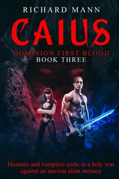 CAIUS - Humans and Vampires unite against an alien invasion - Mann, Richard