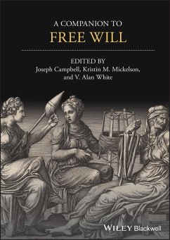 A Companion to Free Will - Joseph Keim Campbell; Kristin M. Mickelson; V. Alan White