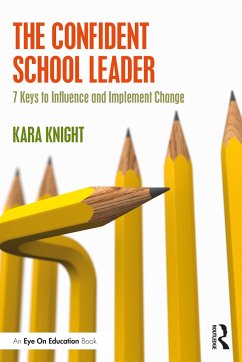 The Confident School Leader - Knight, Kara