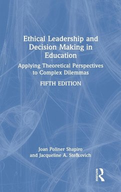 Ethical Leadership and Decision Making in Education - Poliner Shapiro, Joan; Stefkovich, Jacqueline A