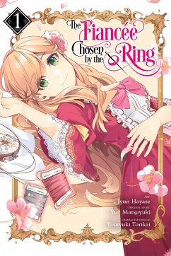 The Fiancee Chosen by the Ring, Vol. 1 - Hayase, Jyun