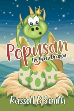 Popysan The Green Dragon: The mystery of the stone eggs. - Smith, Russell B.
