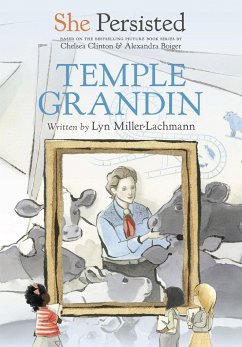 She Persisted: Temple Grandin - Miller-Lachmann, Lyn; Clinton, Chelsea