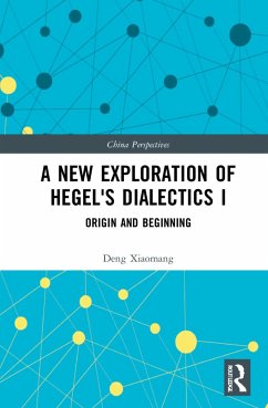A New Exploration of Hegel's Dialectics I - Xiaomang, Deng