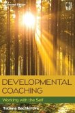 Developmental Coaching: Working with the Self, 2e
