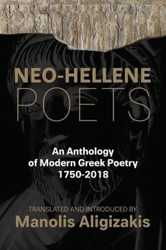 Neo-Hellene Poets: An Anthology of Modern Greek Poetry: 1750-2018 - Ritsos, Yannis; Aligizakis, Manolis