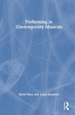 Performing in Contemporary Musicals - Sisco, David;Josepher, Laura