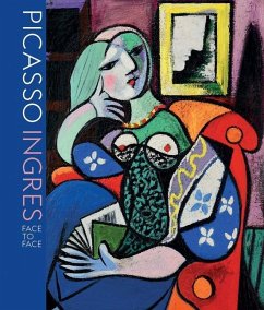 Picasso Ingres: Face to Face - Riopelle, Christopher; Talbot, Emily; Siegfried, Susan L.