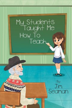 My Students Taught Me How To Teach - Seaman, Jim