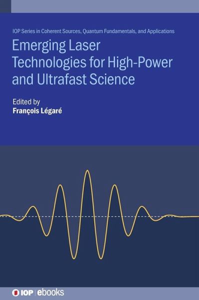 Emerging Laser Technologies for High-Power and Ultrafast Science Emerging Laser Technologies for High-Power and Ultrafast Science