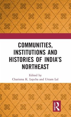 Communities, Institutions and Histories of India's Northeast