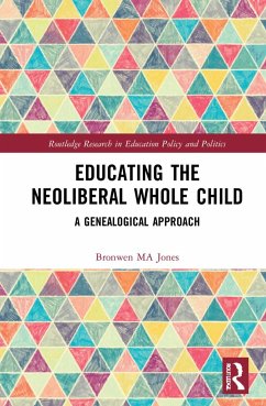 Educating the Neoliberal Whole Child - Jones, Bronwen Ma