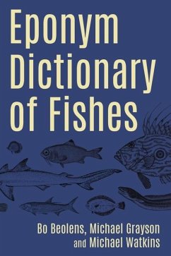 Eponym Dictionary of Fishes - Beolens, Bo; Grayson, Michael; Watkins, Michael