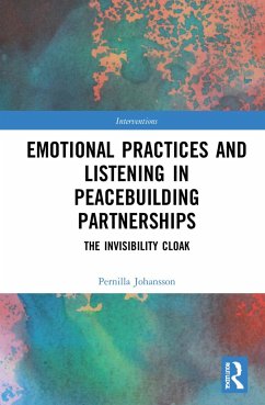 Emotional Practices and Listening in Peacebuilding Partnerships - Johansson, Pernilla