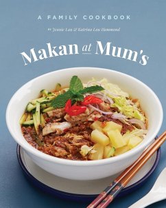 Makan At Mum's - A Family Cookbook - Lau, Jeanie; Lau Hammond, Katrina