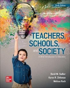 Loose Leaf for Teachers, Schools, and Society: A Brief Introduction to Education - Sadker, David M; Zittleman, Karen; Koch, Melissa
