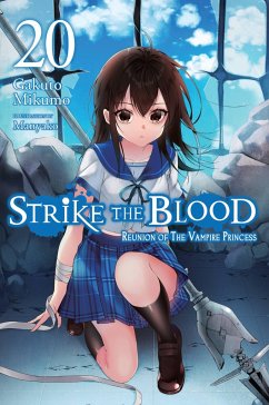 Strike the Blood, Vol. 20 (Light Novel) - Mikumo, Gakuto