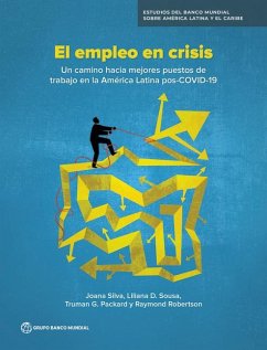 El Empleo En Crisis - Silva, Joana; Sousa, Liliana D; Packard, Truman G; Robertson, Raymond
