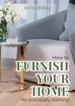 How to furnish your home for practically nothing! - Bilkey, Anita