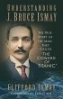 Understanding J. Bruce Ismay - Bild 1