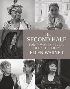 The Second Half: Forty Women Reveal Life After Fifty - Warner, Ellen; Jong, Erica