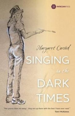 Singing in the Dark Times - Corvid, Margaret